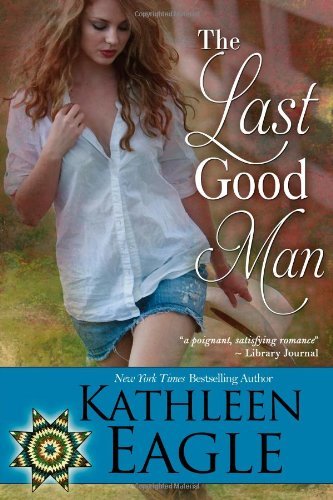 Cover for Kathleen Eagle · The Last Good Man (Paperback Book) (2012)