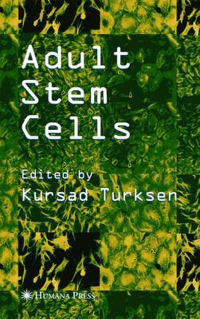 Adult Stem Cells - Kursad Turksen - Books - Humana Press Inc. - 9781617373923 - December 1, 2010