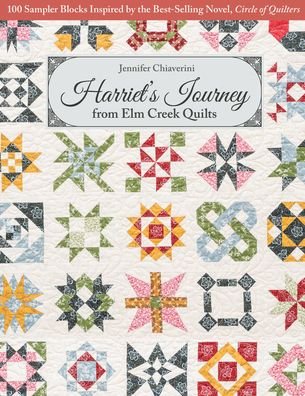 Cover for Jennifer Chiaverini · Harriet's Journey from Elm Creek Quilts: 100 Sampler Blocks Inspired by the Best-Selling Novel Circle of Quilters (Paperback Bog) (2021)