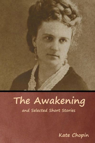 Cover for Kate Chopin · The Awakening and Selected Short Stories (Taschenbuch) (2019)