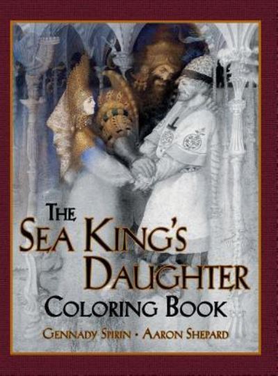 Cover for Skyhook Coloring · The Sea King's Daughter Coloring Book: A Grayscale Adult Coloring Book and Children's Storybook Featuring a Lovely Russian Legend - Skyhook Coloring Storybooks (Gebundenes Buch) (2019)