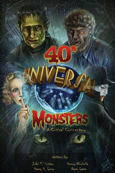 Universal '40s Monsters - John T Soister - Książki - BEARMANOR MEDIA - 9781629336923 - 1 kwietnia 2021