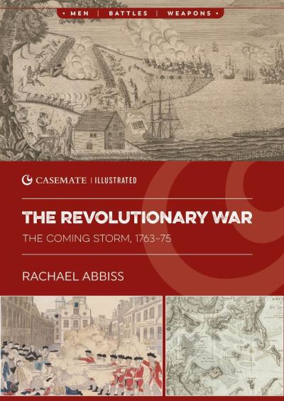 Rachael M Abbiss · The Revolutionary War: The Coming Storm, 1763-75 (Taschenbuch) (2024)