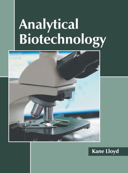 Cover for Kane Lloyd · Analytical Biotechnology (Hardcover Book) (2019)