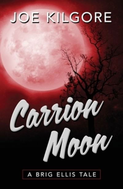 Cover for Joe Kilgore · Carrion Moon (Book) (2023)