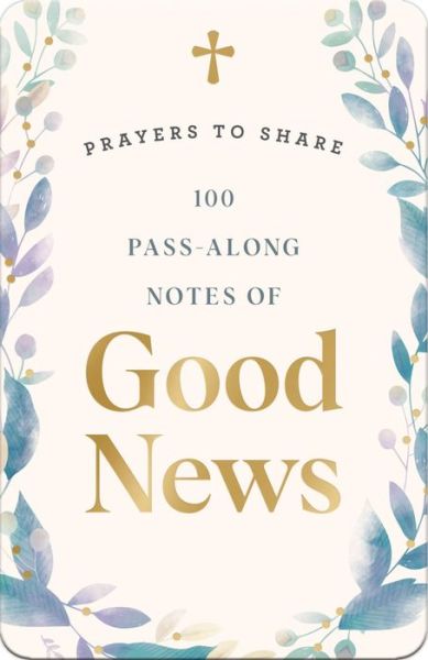 Prayers To Share: 100 Pass-Along Notes Of Good News -  - Books - Dayspring Cards - 9781648708923 - August 1, 2023