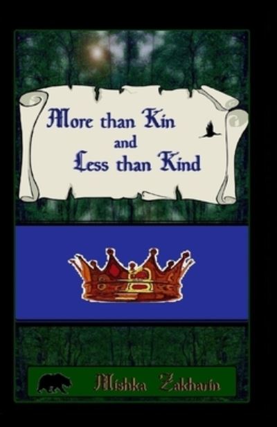More than Kin and Less than Kind - Mishka Zakharin - Books - Independently Published - 9781654213923 - January 4, 2020