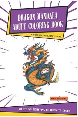 Cover for Puzzle Enterprise · Dragon Mandala Adult Coloring Book (Paperback Book) (2020)