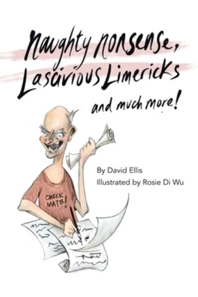Cover for David Ellis · Naughty Nonsense, Lascivious Limericks and Much More (Paperback Book) (2020)