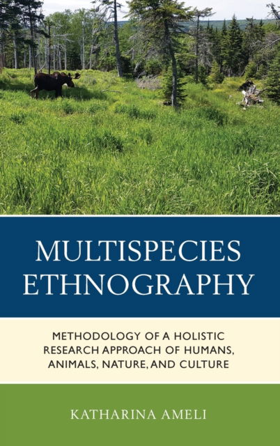 Cover for Katharina Ameli · Multispecies Ethnography: Methodology of a Holistic Research Approach of Humans, Animals, Nature, and Culture - Multispecies Ethnography (Hardcover Book) (2022)