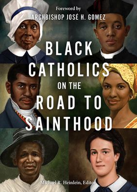 Cover for Michael R. Heinlein · Black Catholics on the Road to Sainthood (Paperback Book) (2021)