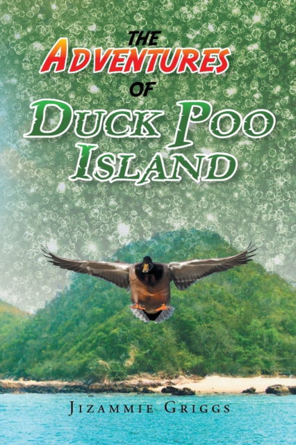 Cover for Jizammie J Griggs · The Adventures of Duck Poo Island (Paperback Book) (2015)