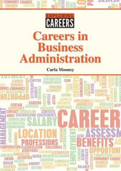 Careers in Business Administration - Carla Mooney - Książki - Referencepoint Press - 9781682821923 - 15 września 2017