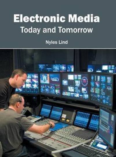 Cover for Nyles Lind · Electronic Media: Today and Tomorrow (Innbunden bok) (2016)
