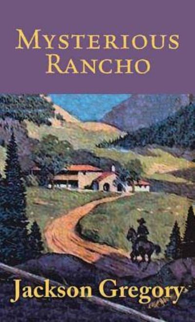 Mysterious Rancho - Jackson Gregory - Książki - Western Series Level II (24) - 9781683246923 - 1 lutego 2018