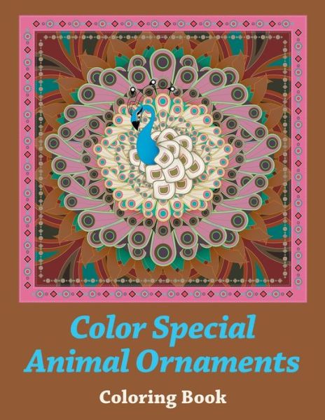 Cover for Speedy Publishing LLC · Color Special Animal Ornaments Coloring Book (Paperback Bog) (2016)