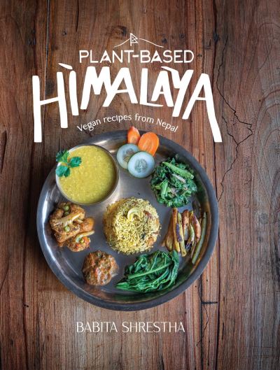 Cover for Babita Shrestha · Plant-Based Himalaya: Vegan Recipes from Nepal (Inbunden Bok) (2022)