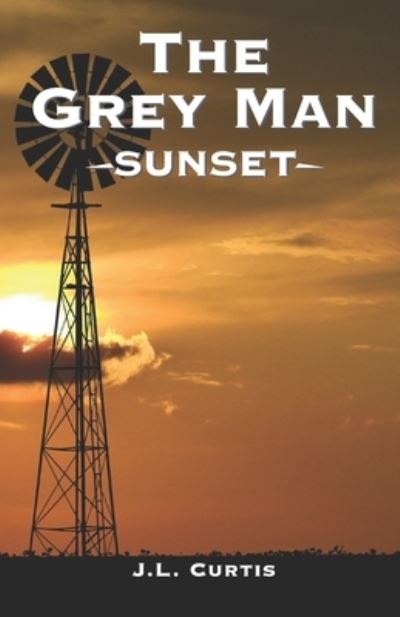 Cover for Jl Curtis · The Grey Man- Sunset (Paperback Bog) (2019)