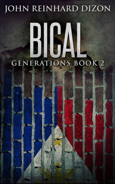 Cover for John Reinhard Dizon · Bical (Generations Book 2) (Paperback Book) (2021)