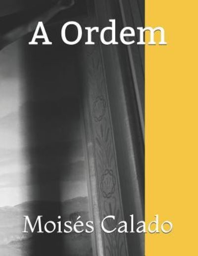 Cover for Moises Calado · A Ordem (Paperback Book) (2018)