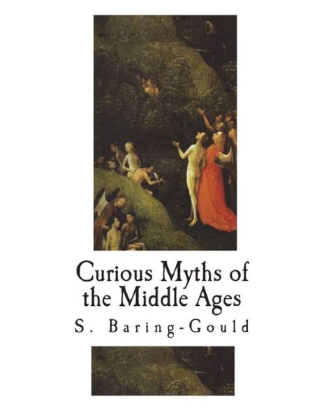 Cover for S Baring-Gould · Curious Myths of the Middle Ages (Paperback Bog) (2018)