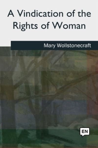 Cover for Mary Wollstonecraft · A Vindication of the Rights of Woman (Taschenbuch) (2018)