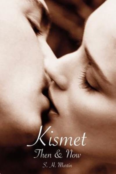 Cover for S H Martin · Kismet Then &amp; Now (Paperback Book) (2018)