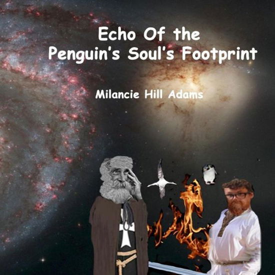 Cover for Milancie Hill Adams · Echo of the Penguin's Soul's Footprint (Paperback Book) (2018)