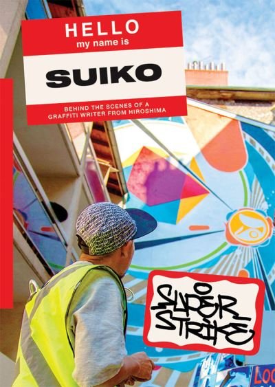 Cover for Suiko · Super Strike: Behind the scenes of a Japanese Graffiti (Paperback Book) (2023)