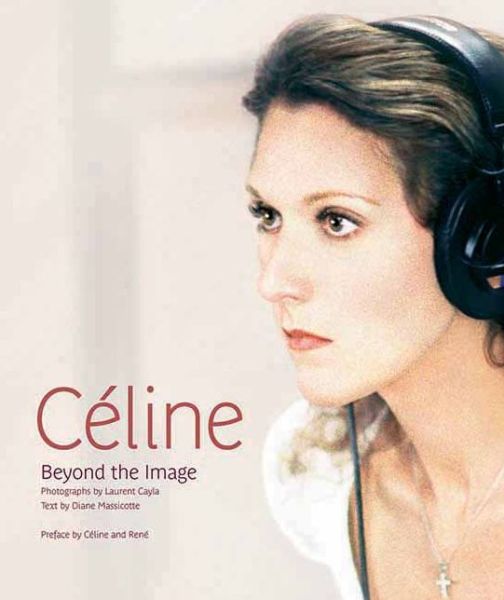 Cover for Diane Massicotte · Celine: Beyond the Image (Hardcover Book) (2012)