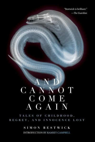 Cover for Simon Bestwick · And Cannot Come Again: Tales of Childhood, Regret, and Innocence Lost (Paperback Book) (2019)