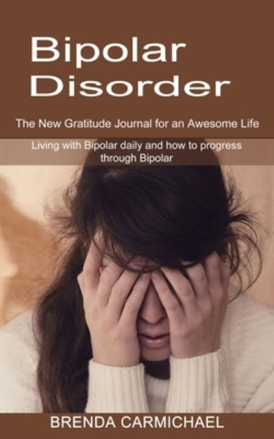 Bipolar Disorder - Brenda Carmichael - Książki - Oliver Leish - 9781774850923 - 28 lipca 2021