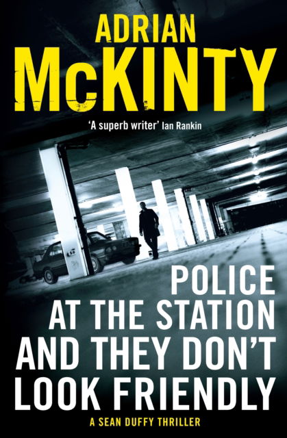 Cover for Adrian McKinty · Police at the Station and They Don't Look Friendly - Detective Sean Duffy (Paperback Book) [Main edition] (2017)