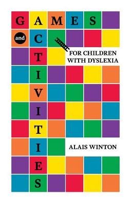 Cover for Alais Winton · Fun Games and Activities for Children with Dyslexia: How to Learn Smarter with a Dyslexic Brain - Fun Games and Activities for Children with Dyslexia (Paperback Bog) (2018)