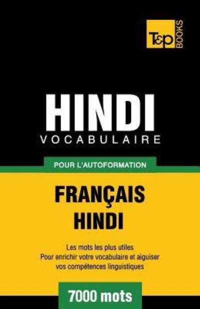 Cover for Andrey Taranov · Vocabulaire Francais-Hindi pour l'autoformation - 7000 mots - French Collection (Paperback Book) (2016)