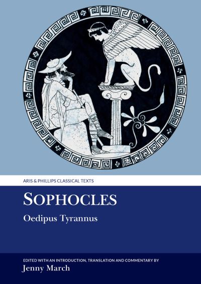Sophocles Oedipus Tyrannus - Jennifer R. March - Books - Liverpool University Press - 9781789627923 - December 18, 2020