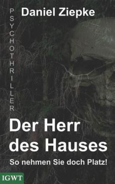 Der Herr des Hauses - Daniel Ziepke - Kirjat - Independently Published - 9781790744923 - sunnuntai 9. joulukuuta 2018