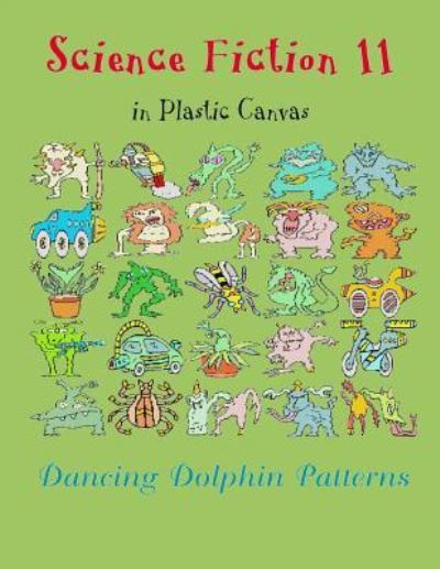 Science Fiction 11 - Dancing Dolphin Patterns - Kirjat - Independently Published - 9781794452923 - sunnuntai 20. tammikuuta 2019