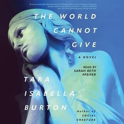 Cover for Tara Isabella Burton · The World Cannot Give (CD) (2022)