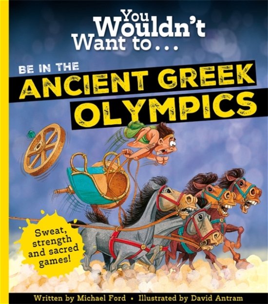 You Wouldn't Want To Be In The Ancient Greek Olympics! - Michael Ford - Kirjat - Templar Publishing - 9781800788923 - torstai 9. toukokuuta 2024