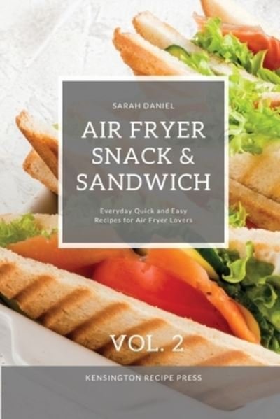 Cover for Sarah Daniel · Air Fryer Snack and Sandwich Vol. 2 (Paperback Book) (2021)
