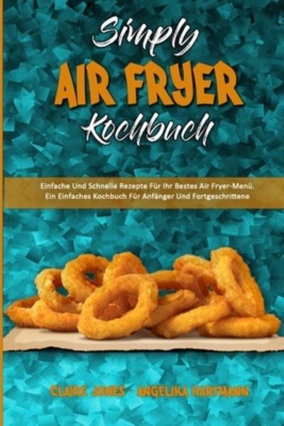 Cover for Claire Jones · Simply Air Fryer Kochbuch (Paperback Book) (2021)