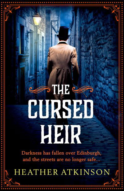 Cover for Heather Atkinson · The Cursed Heir: A chilling, gripping historical mystery from bestseller Heather Atkinson - The Alardyce Series (Inbunden Bok) (2022)