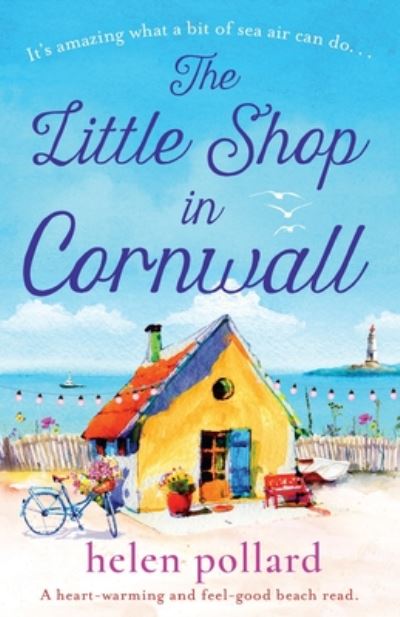 The Little Shop in Cornwall: A heartwarming and feel good beach read - Helen Pollard - Kirjat - Bookouture - 9781838888923 - maanantai 15. kesäkuuta 2020