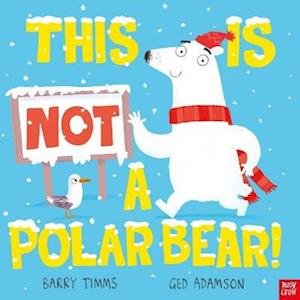 Cover for Barry Timms · This is NOT a Polar Bear! - This is NOT a ... (Hardcover Book) (2023)