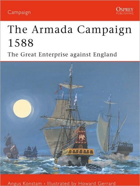 Cover for Angus Konstam · The Armada Campaign 1588: The Great Enterprise against England - Campaign (Paperback Book) (2001)