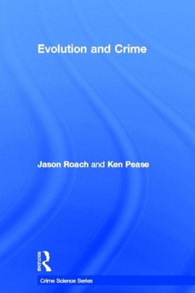 Cover for Jason Roach · Evolution and Crime - Crime Science Series (Hardcover Book) (2013)