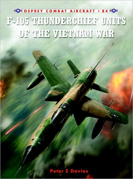 Cover for Peter E. Davies · F-105 Thunderchief Units of the Vietnam War - Combat Aircraft (Paperback Book) (2010)