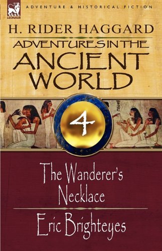 Cover for Sir H Rider Haggard · Adventures in the Ancient World: 4-The Wanderer's Necklace &amp; Eric Brighteyes (Inbunden Bok) (2009)