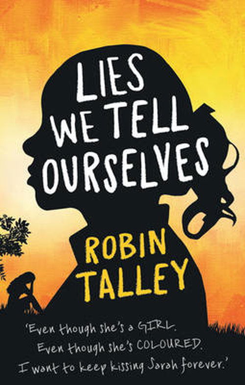 Cover for Robin Talley · Lies We Tell Ourselves: Winner of the 2016 Inaugural Amnesty Honour (Paperback Book) (2014)